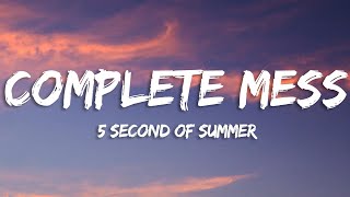 5 Seconds of Summer - COMPLETE MESS (Lyrics)