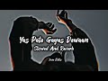 Yas pate gayas dewaan syed ifam  slowed and reverb  new kashmiri song