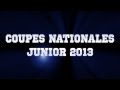 Coupes nationales junior 2013  la bande annonce 