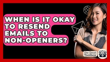 When Is It Okay To Resend Emails To Non-Openers? - TheEmailToolbox.com