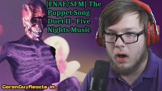 (DRAGGED AWAY FOREVER) [FNAF/SFM] The Puppet Song Duet II - Five Nights Music - GoronGuyReacts