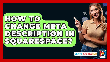 How To Change Meta Description In Squarespace? - SearchEnginesHub.com