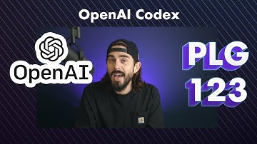 OpenAI Codex | PLG123 Episode 63