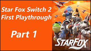 Star Fox Switch 2 First Playthrough Part 1