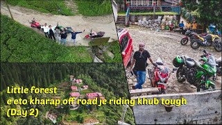 Little forest e eto kharap off road je riding khub tough (DAY 2 )