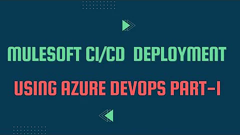 Mule 4 | MuleSoft Tutorials | CI/CD with Azure DevOps Part - 1/4