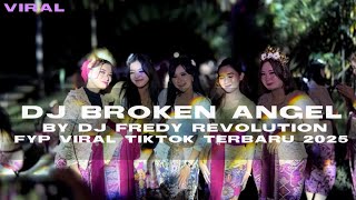 Download lagu DJ BROKEN ANGEL BY DJ FREDY REVOLUTION VIRAL TIKTOK TERBARU 2K25🤩🔊