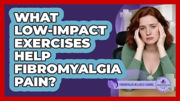 What Low-impact Exercises Help Fibromyalgia Pain? - Fibromyalgia Wellness Channel