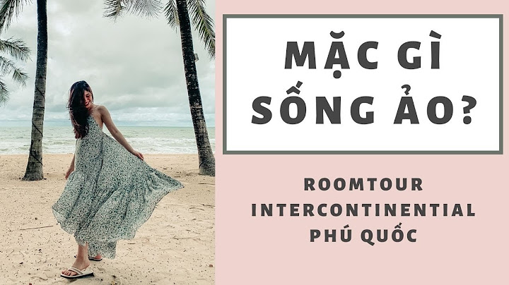 Cách phối đồ đi Phú Quốc