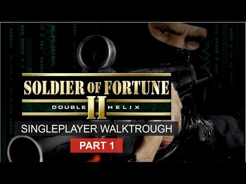Soldier of Fortune 2 (Прохождение часть 1) - Где твой дружок?