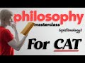 Philosophy Masterclass for CAT VARC - Epistemology  (Part 3)
