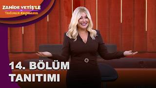 Zahide Yetişle Tadımız Kaçmasın 14. Bölüm Tanıtımı Şletadımızkaçmasın