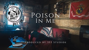 Clayton Potter - Poison in Me (Official Music Video)