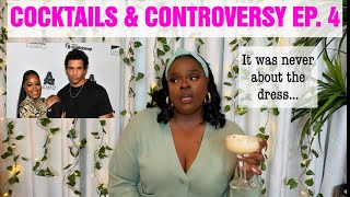 IT WAS NEVER ABOUT THE DRESS... LET'S TALK!