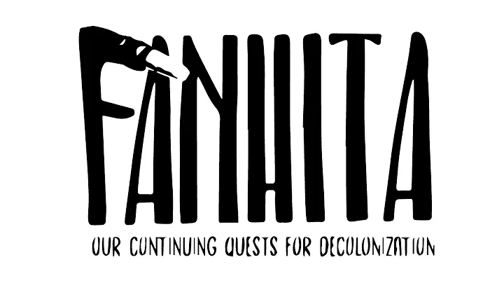 FANHITA: Our Continuing Quest for Decolonization (8 of 9)