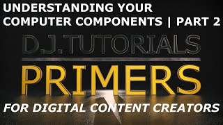 Understanding Computer Hardware Components | Part 2
