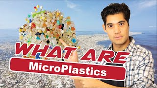What are MicroPlastics? Are they DANGEROUS?