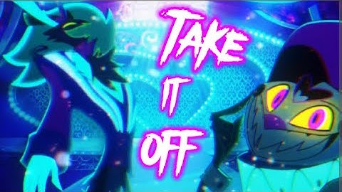 Fizzarolli x Asmodeus (Edit) Helluva Boss ~ ＴＡＫＥ ＩＴ ＯＦＦ 💜