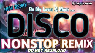 Download Lagu NEW🔥 DISCO NONSTOP REMIX - BE MY LOVER \u0026 More DISCO MIX - Dj Lerjohn remix MP3 Download Lagu NEW🔥 DISCO NONSTOP REMIX - BE MY LOVER \u0026 More DISCO MIX - Dj Lerjohn remix MP3