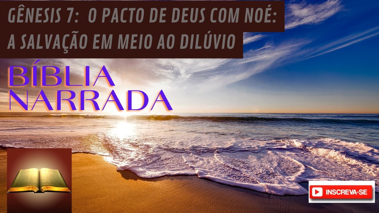 Gênesis 7: O Pacto de Deus com Noé: A Salvação em Meio ao Dilúvio - YouTube