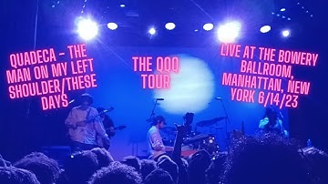 Quadeca - The Man On My Left Shoulder/These Days (Live @ The Bowery Ballroom, Manhattan, NY 6/14/23)