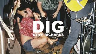 Video thumbnail of "Stiff Richards - Dig"