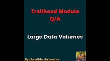 Large Data Volumes #trailhead #swadhinshrivastav