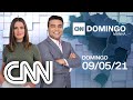 CNN DOMINGO MANHÃ - 09/05/2021