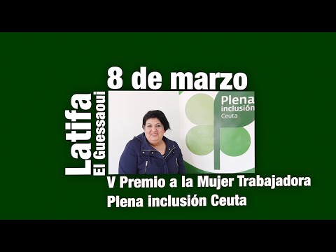 Latifa El Guessaoui, V Premio a la Mujer Trabajadora Plena inclusi&oacute;n Ceuta