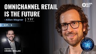 Omnichannel Retail is the Future: Following the Trends | Kilian Wagner | Connect | Curated