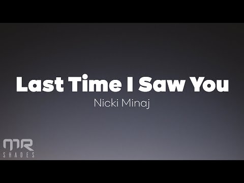 Nicki Minaj - Last Time I Saw You (Lyrics)