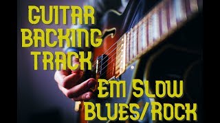 GUITAR BACKING TRACK - Em Slow Blues/Rock
