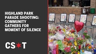 Highland Park parade shooting: Community gathers for moment of silence