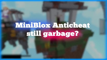 MiniBlox Anticheat still garbage? (after update) 🚮 | NotYourClient