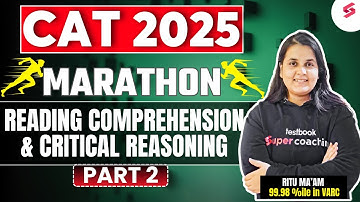 Complete Reading Comprehension and Critical Reasoning Marathon for CAT 2025 Exam by Ritu Dudhoria #2