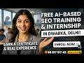 Free AI Based SEO Training & Internship In Dwarka Delhi - Call 9891791743