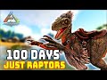 I had 100 days to beat ark the island with just raptors