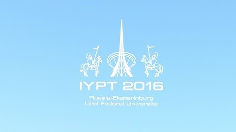 Physics around us official video of IYPT 2016