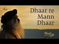 Dhaar re mann dhaar  soundsofisha  alaap  songs from sadhguru darshan vol 1