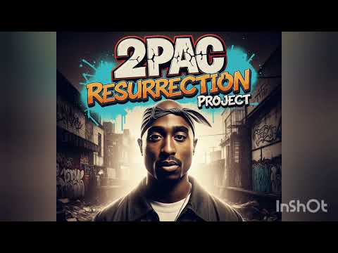 2pac Resurrection Project- "They Comin' for All That"