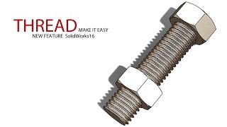 SolidWorks Tutorial # 269:  updated Bolt and nut (new thread feature)