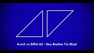 Hey Brother I'm Blue! - Avicii vs Eiffel 65 (Fabrizio Bosco Tribute Mashup)