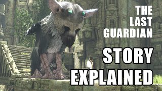 THE LAST GUARDIAN | STORY EXPLAINED
