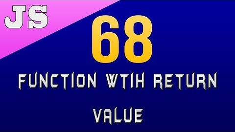 Creating Function with Return Value in Javascript - 68