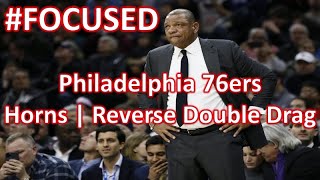 #FOCUSED: Philadelphia 76ers | Horns | Reverse Double Drag