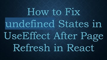 How to Fix undefined States in UseEffect After Page Refresh in React