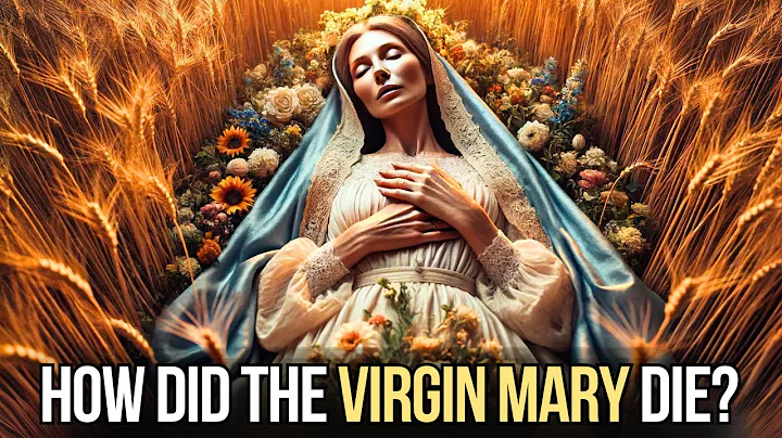 HOW DID THE VIRGIN MARY DIE: The TRUE STORY About the Life and Death of the Mary that Few Know.