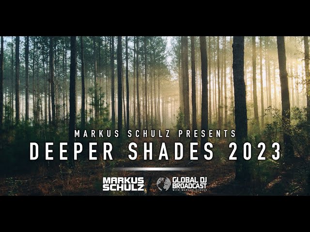 Markus Schulz - Global DJ Broadcast Deeper Shades 2023