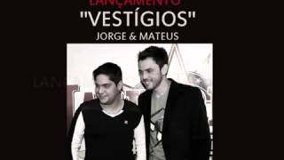 Vestígios - Jorge & Mateus  (VERSÃO OFICIAL)