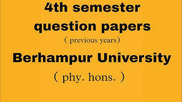 4th semester question papers / physics hons. / Berhampur university / previous years question papers